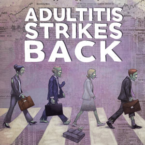 adultitis-strikes-back