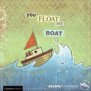 You Float My Boat