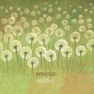 Weeds or Wishes